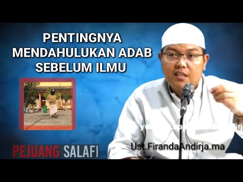 PENTINGNYA MENDAHULUKAN ADAB SEBELUM ILMU || DR.FIRANDA ANDIRJA.MA
