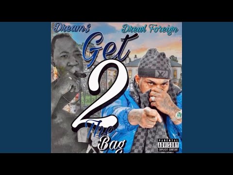 Get 2 The Bag (feat. Drewl Foreign)