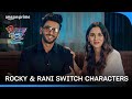 Ranveer Singh & Alia Bhatt switch characters | Rocky Aur Rani Kii Prem Kahaani | Karan Johar