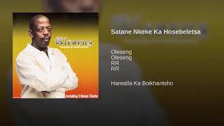 Download lagu Oleseng - Satane Nkeke Ka Hosebeletsa mp3