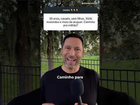 30 ANOS, CASADO E R$ 350 MIL | O QUE FAZER AGORA?