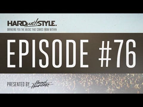 HARD with STYLE Episode 76 | Mixed LIVE and Presented by Headhunterz