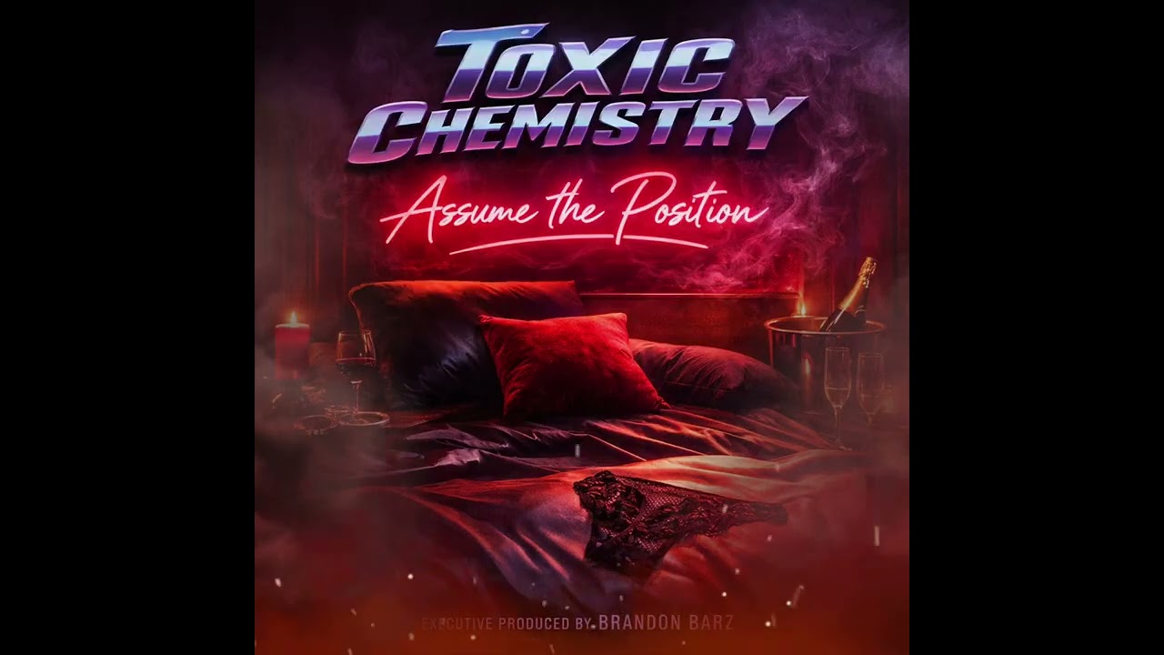 ASSUME THE POSITION - TOXIC CHEMISTRY [Official Audio]
