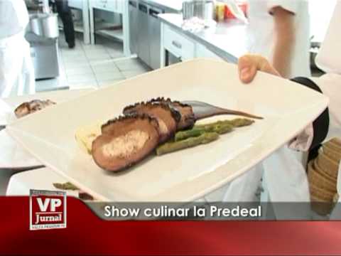 Show culinar la Predeal