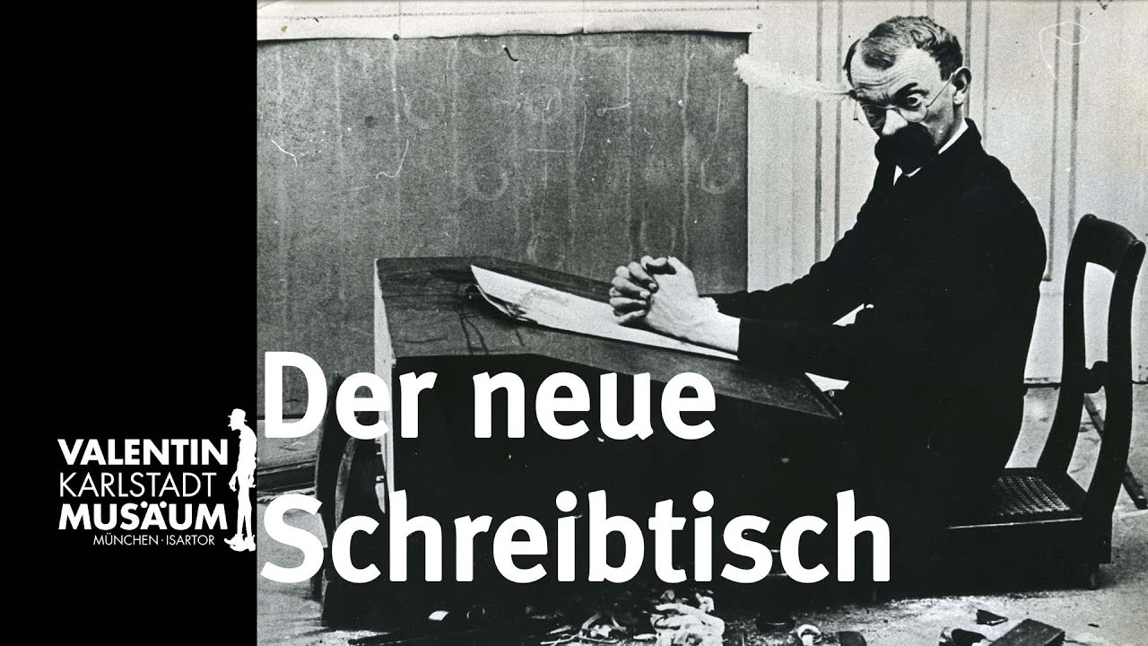 Karl Valentin | DER NEUE SCHREIBTISCH