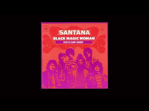 Santana - Black Magic Woman (DISCO DIKC Remix)