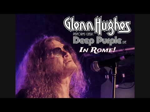 Glenn Hughes - Plays Deep Purple (Full Live  in Rome - 21/05/2024)
