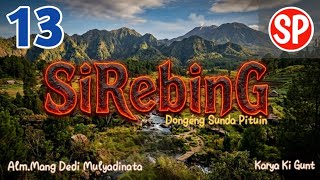 Download lagu Si Rebing bagian 13, Versi Mang Dedi Mulyadinata,karya Ki Gunt mp3