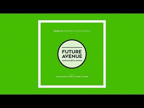 Hyunji-A - Memories in Sepia (Jhonny LP & Andrea a Remix) [Future Avenue]