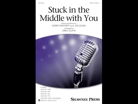 Stuck in the Middle with You (SATB Choir) - Arranged by Greg Gilpin