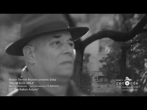 Milutin Sretenovic Sreta -  "Mostar Sevdah Reunion presents Sreta - Daj mi bože krila"