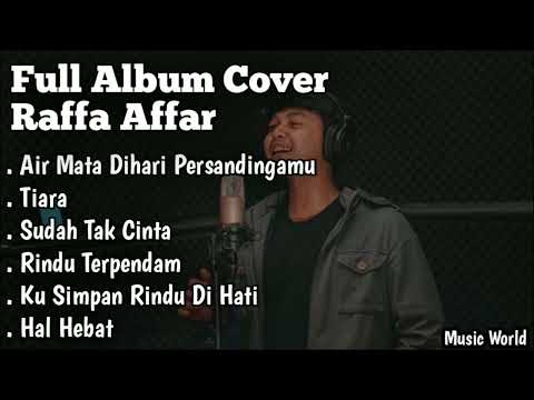 Full Album Cover Raffa Affar - Air mata dihari persandinganmu - Tiara - Hal Hebat