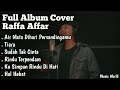 Full Album Cover Raffa Affar Air Mata Dihari Persandinganmu Tiara Hal Hebat