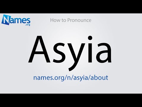 How to Pronounce Asyia