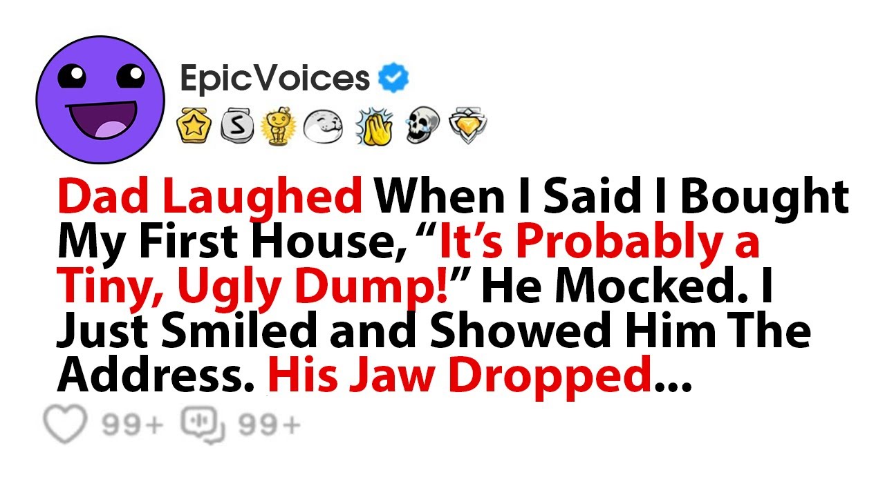 Dad Laughed When I Said I Bought My First House, “It’s Probably a Tiny, Ugly Dump!” He Mocked