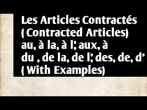 les articles contractés au , à la,  à l',aux, à, du ,de la , de l', des de, d' ,with examples
