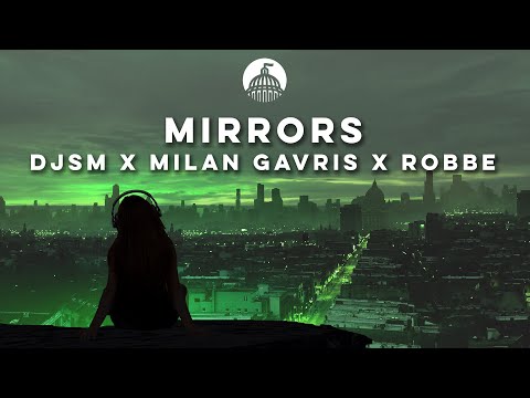 DJSM x Milan Gavris x Robbe - Mirrors