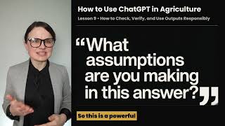How to use ChatGPT in Agriculture: Lesson 9 - How to Check, Verify, and Use Outputs Responsibly