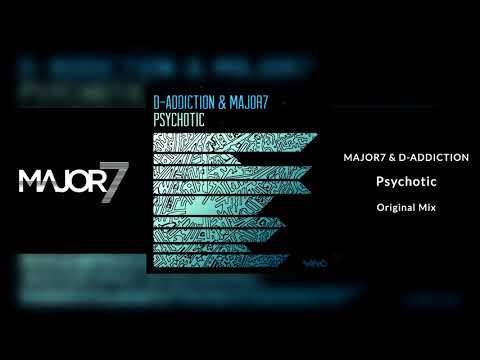 Major7 & D-Addiction - Psychotic