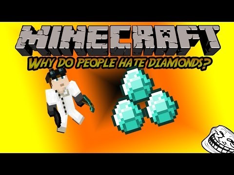 Minecraft: Why do people hate Diamonds?