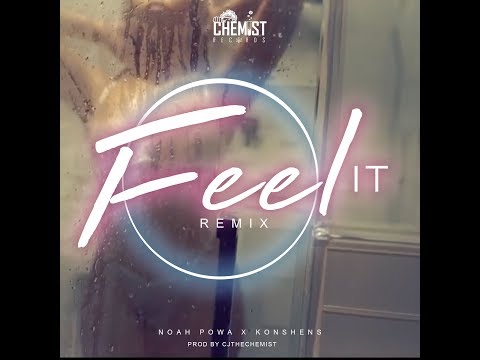 Konshens & Noah Powa - Feel It (Remix) - November 2018