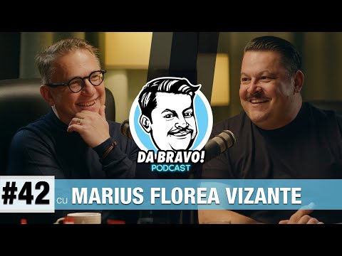 DA BRAVO! Podcast #42 cu Marius Florea Vizante