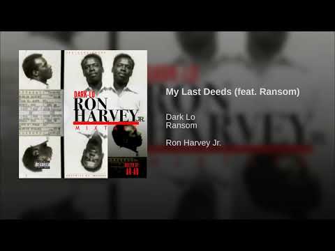 Dark Lo - My Last Deeds Ft. Ransom