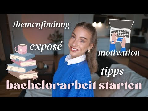 BACHELORARBEIT STARTEN ✍🏼👩🏼‍🎓📚 Thema, Exposé, Motivation, Tipps & Tools