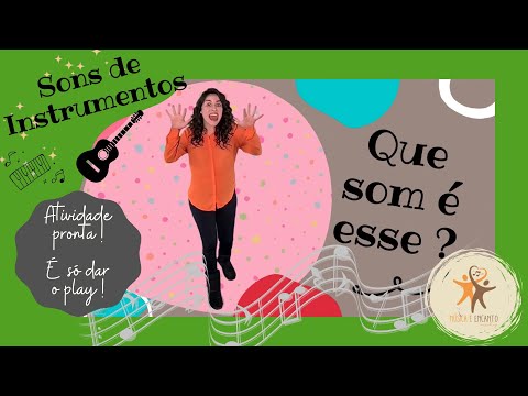 Conhecendo os sons: instrumentos musicais! Atividade musical para o desenvolvimento da criança.