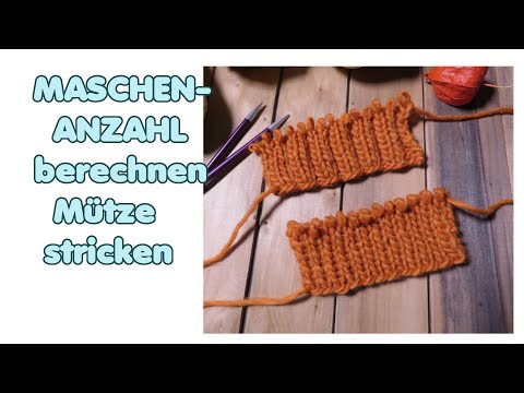 Maschenanzahl berechnen, Mütze stricken, Maschenprobe