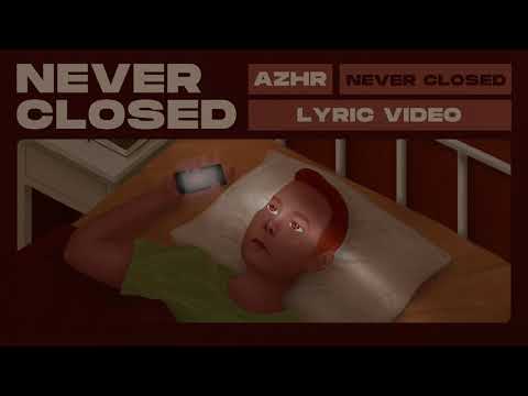 AZHR - NEVER CLOSED  ( LYRIC VIDEO )
