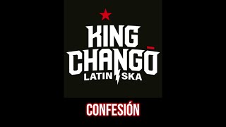 KING CHANGO - Confesión (Letra)
