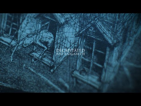 DECAPITATED - Just A Cigarette (OFFICIAL MUSIC VIDEO)