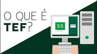 O que é TEF?