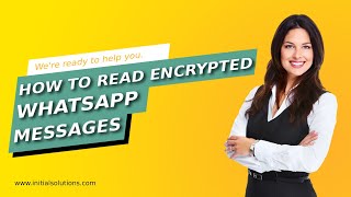 How to read encrypted WhatsApp messages 2024 | Initial Solution