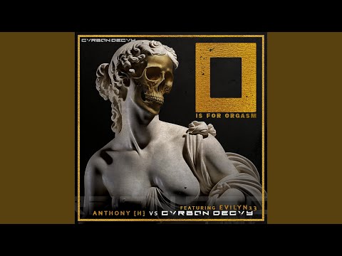 O is for Orgasm (feat. Anthony (H) & Evilyn 13)