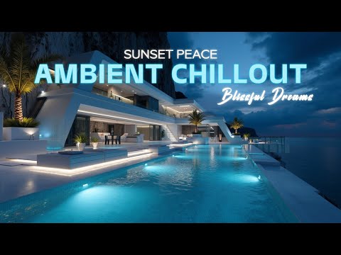 Luxury Chillout Lounge 2026 ~ Ambient Music for Deep Relaxation & Bliss