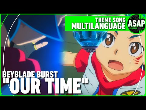 Beyblade Burst “Our Time” | OP Multilanguage (Requested)