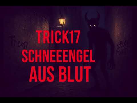 Trick17- Schneeengel aus Blut (prod. By ILL Fortune)