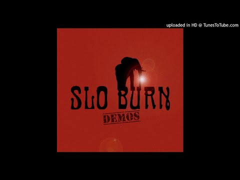 Slo Burn - Demos (Full Album)