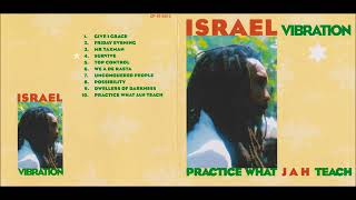 Israel Vibration -  Practice What JAH Teach ( Full Album / Album Complet )