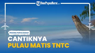 Cantiknya Pulau Matas di Kawasan TNTC, Wisata Pantai dengan Garis Pantai Panjang
