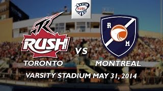Toronto Rush vs The Montreal Royal May 31 2014