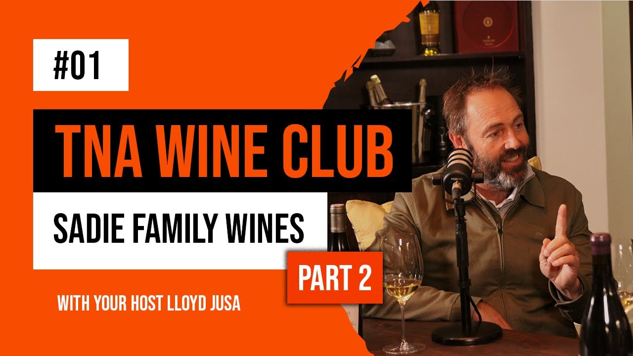 Eben Sadie: The Story Behind Sadie Family Wines | TNA Wine Club Episode 1 (Part 2)