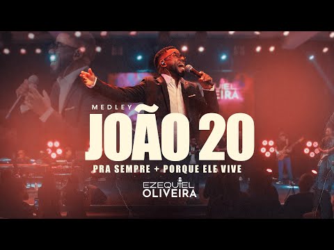 João 20 + Pra Sempre + Porque Ele Vive