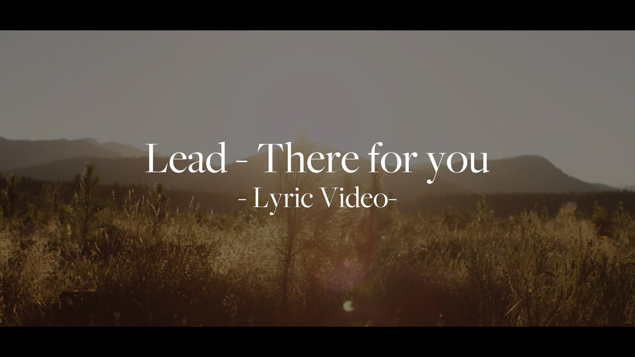 There for you / Lead