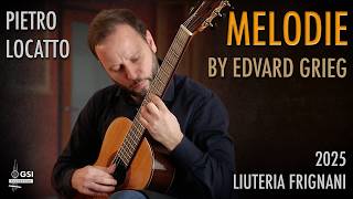 Edvard Grieg's "Melodie" performed by Pietro Locatto on a 2025 Liuteria Frignani classical guitar