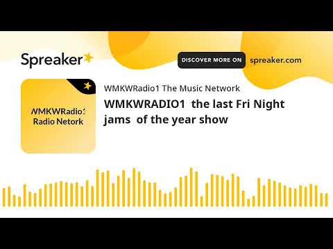 WMKWRADIO1  the last Fri Night jams  of the year show