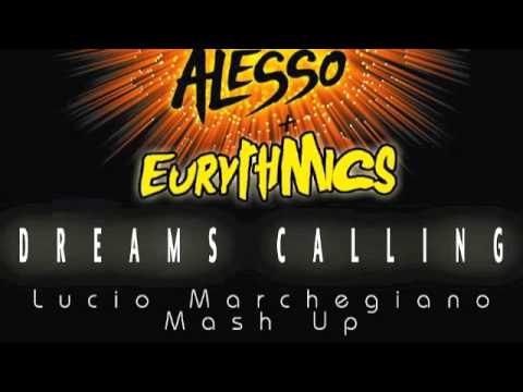 Sebastian Ingrosso + Alesso + Eurythmics - Dreams calling (Lucio Marchegiano Mash Up)