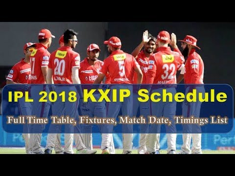 IPL 2018 Kings XI Punjab Team Schedule, Match Date, Timings List | IPL 2018 Schedule